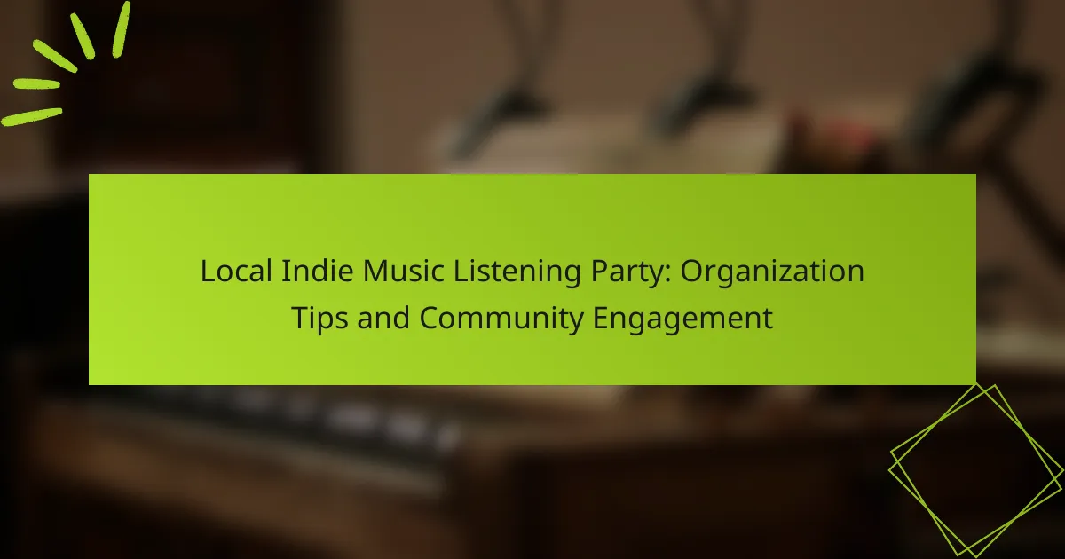 Local Indie Music Listening Party: Organization Tips and Community Engagement