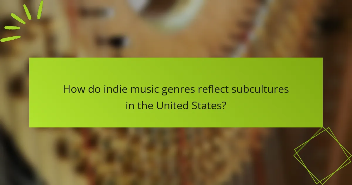 How do indie music genres reflect subcultures in the United States?