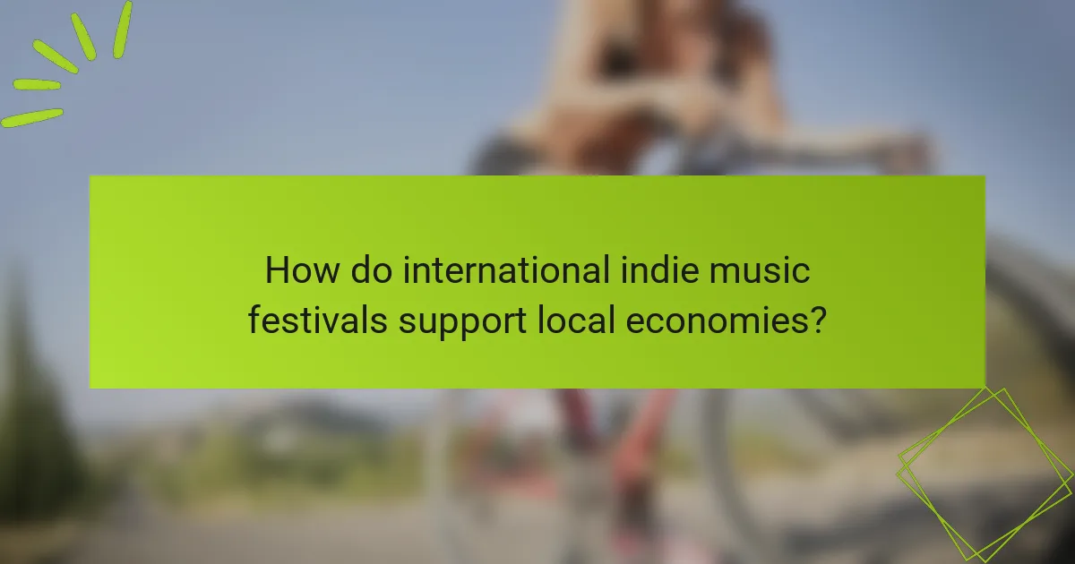 How do international indie music festivals support local economies?