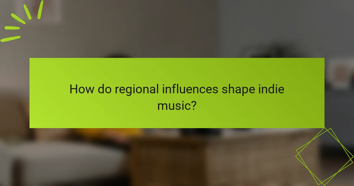 How do regional influences shape indie music?
