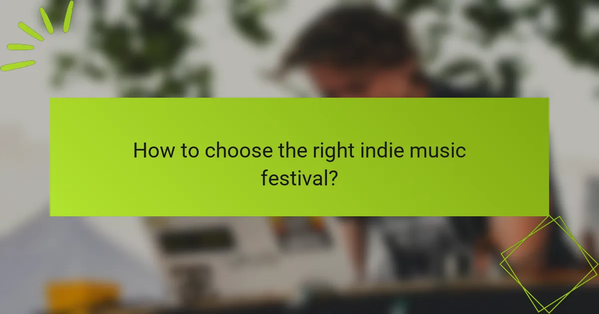 How to choose the right indie music festival?