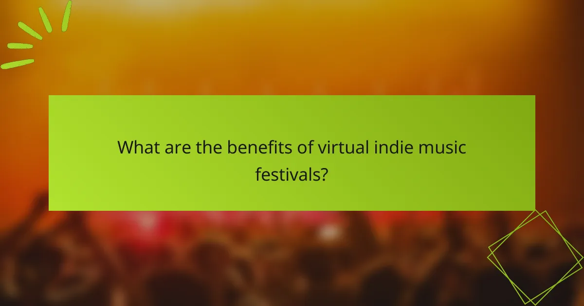 What are the benefits of virtual indie music festivals?