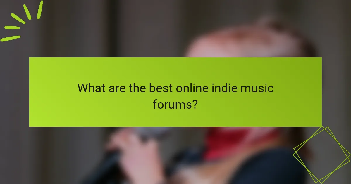 What are the best online indie music forums?