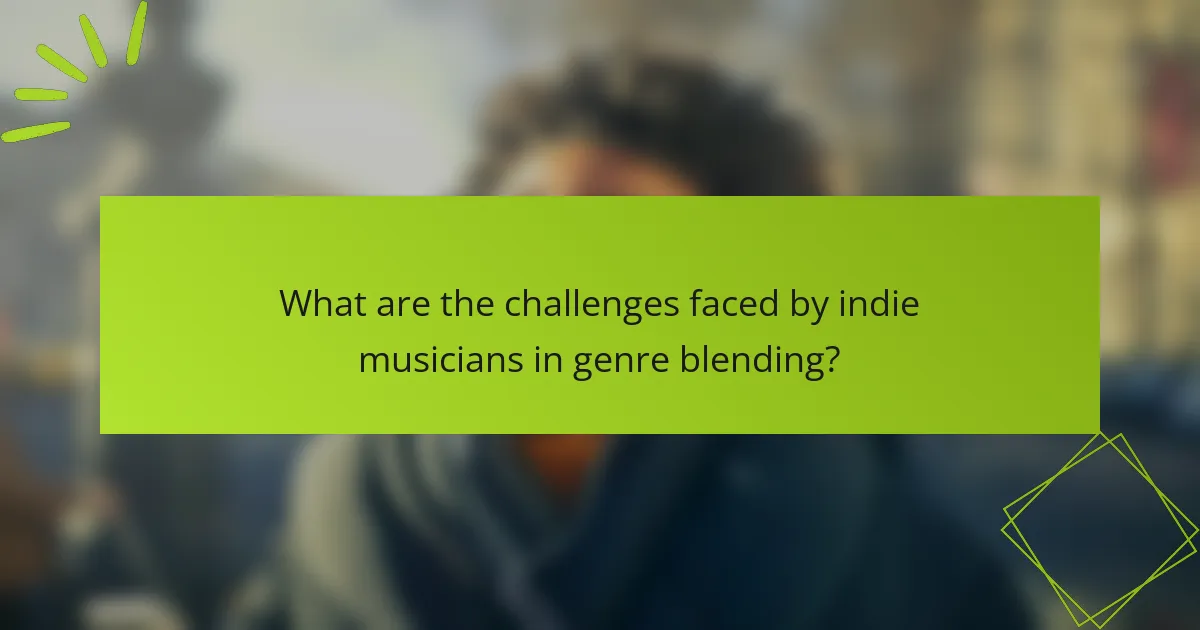 What are the challenges faced by indie musicians in genre blending?