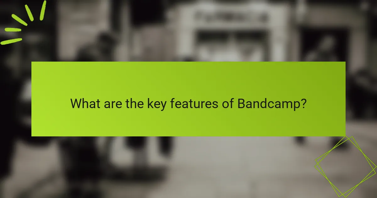 What are the key features of Bandcamp?