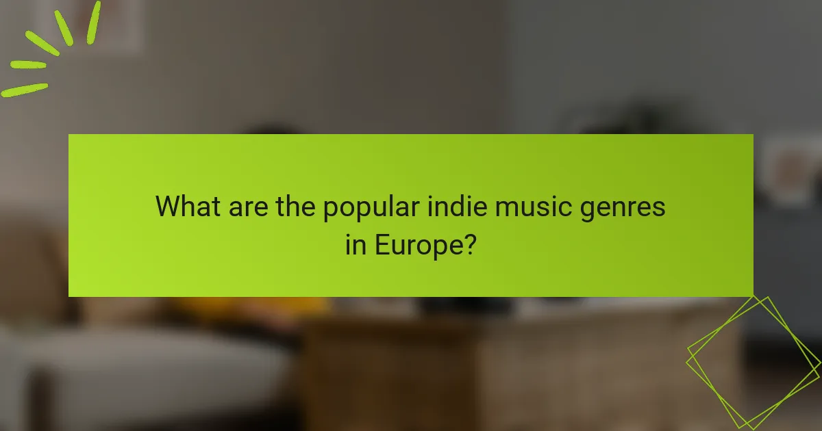 What are the popular indie music genres in Europe?