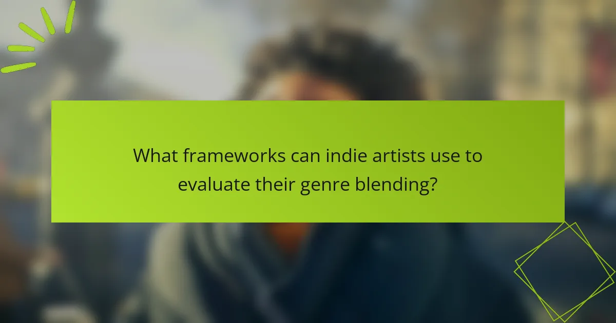 What frameworks can indie artists use to evaluate their genre blending?